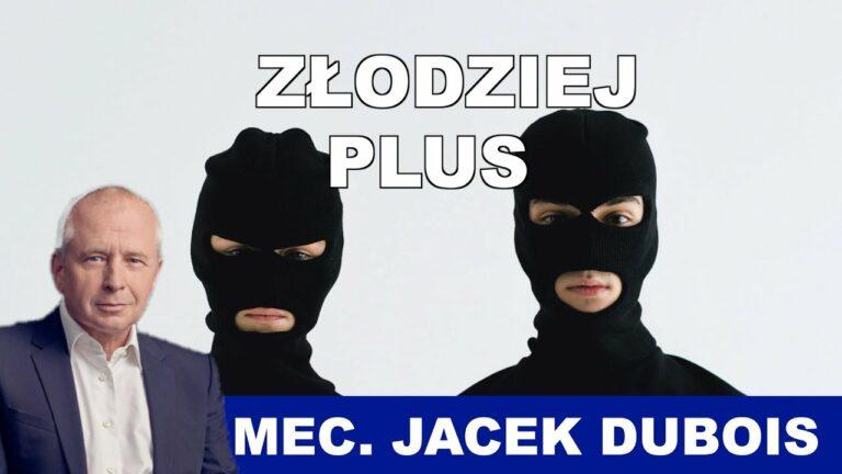 Mec. Jacek Dubois: Złodzieje dostali dodatek antyinflacyjny