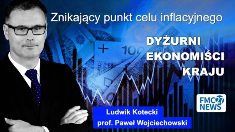 Ludwik Kotecki, Paweł Wojciechowski: Znikający punkt celu inflacyjnego – Dyżurni Ekonomiści Kraju