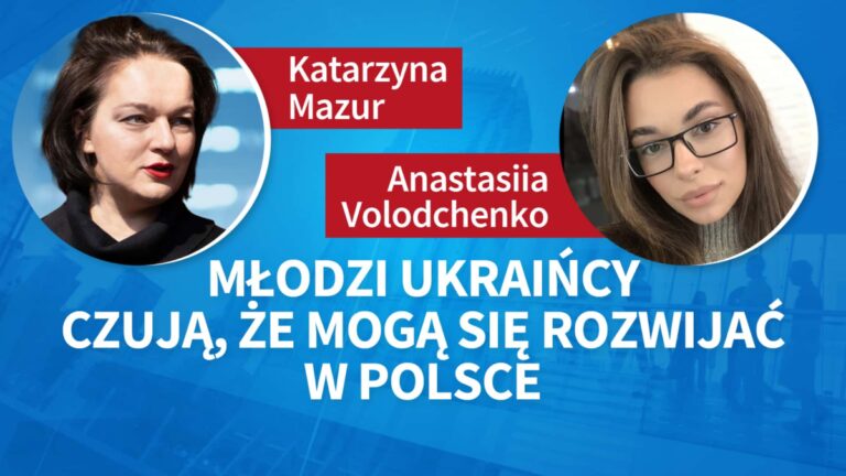 Anastasiia Volodchenko: Młodzi Ukraińcy czują, że mogą się rozwijać w Polsce