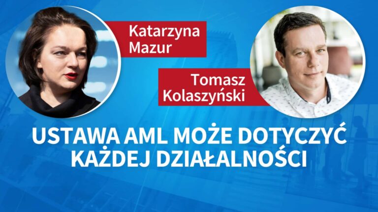 Tomasz Kolaszyński: Ustawa AML może dotyczyć każdej działalności