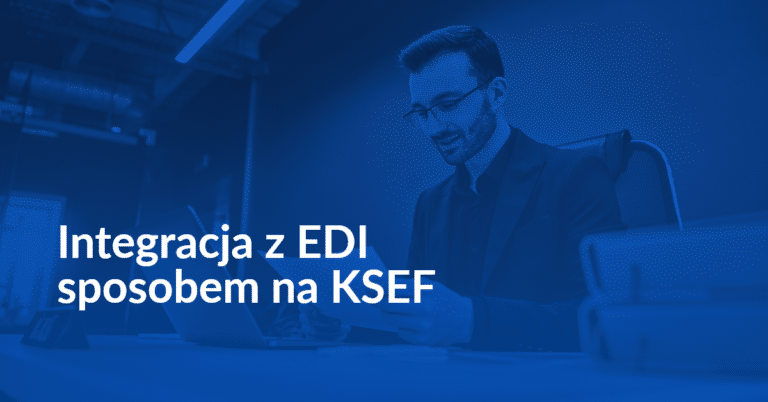 Integracja z EDI sposobem na KSEF