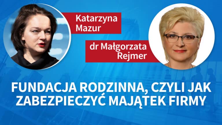 Fundacja rodzinna, czyli jak zabezpieczyć majątek firmy