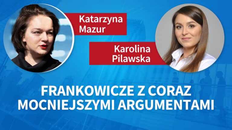 Frankowicze z coraz mocniejszymi argumentami