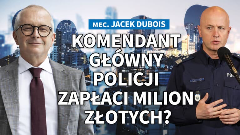 Komendant Główny Policji zapłaci milion złotych?