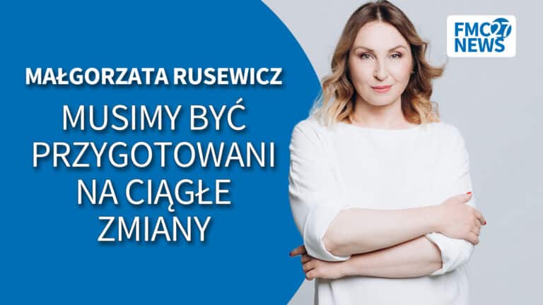 Musimy być przygotowani na ciągłe zmiany