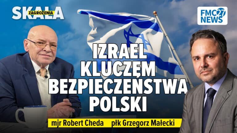 Izrael kluczem bezpieczeństwa Polski