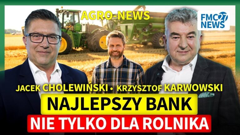 Krzysztof Karwowski: Czy to najlepszy bank dla rolników?